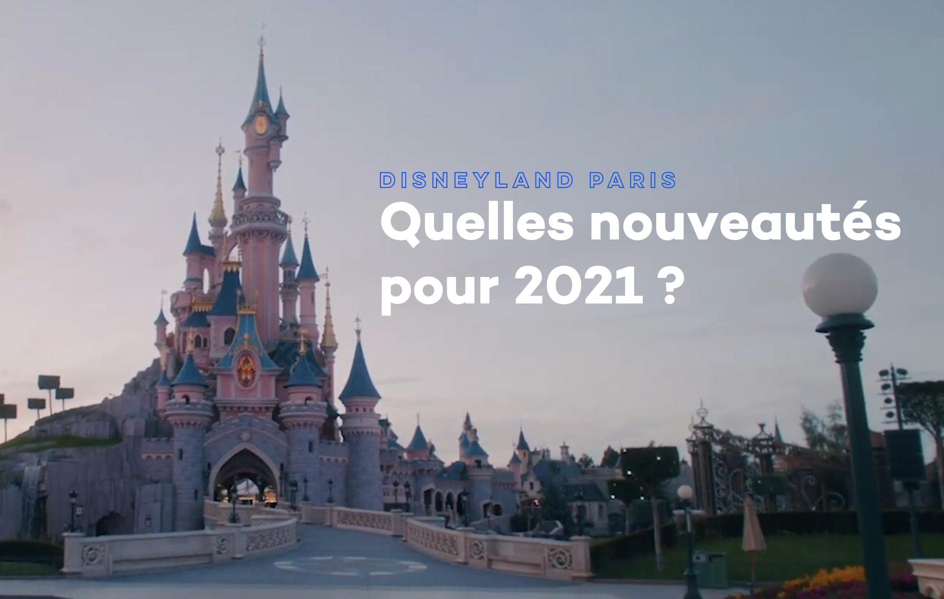 nouveautés disneyland 2021 disneyland paris nouvelle attraction nouveau spectacle château